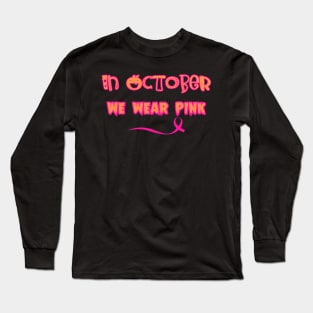 In October We wear Pink Breast cancer awareness Speech Language Pathologist, teacher Long Sleeve T-Shirt